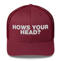 How's your head? - Trucker Cap