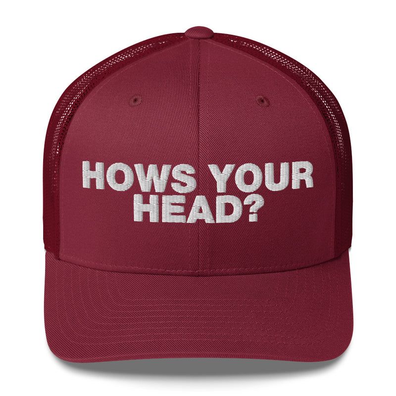 How's your head? - Trucker Cap