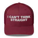 I can't think straight - Trucker Cap