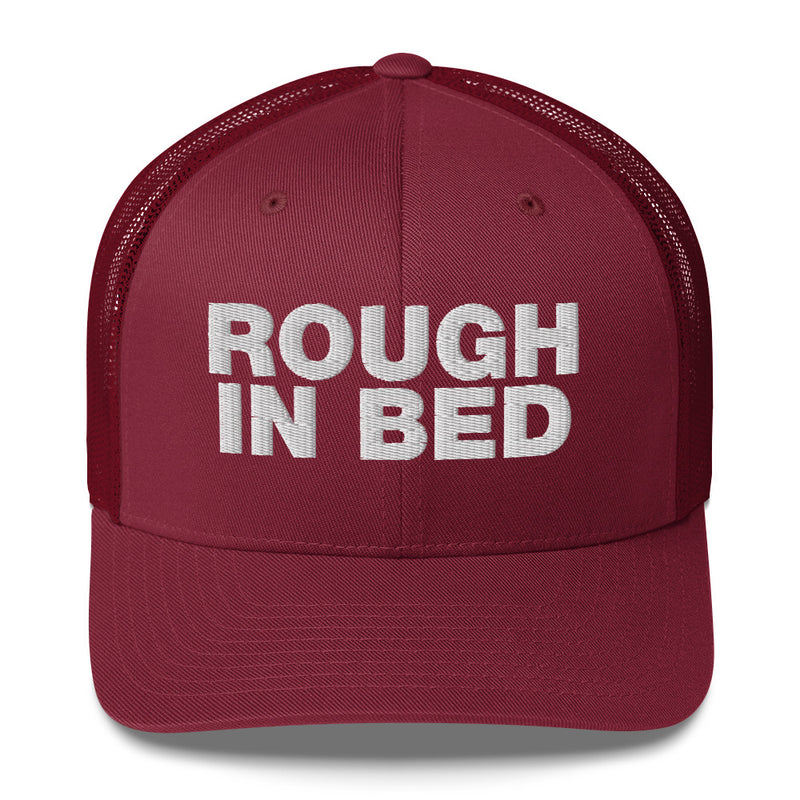 Rough in bed - Trucker Cap