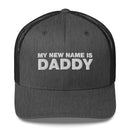 My Name Is Daddy - Trucker Cap