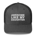 Awesome Like My Daughter - Trucker Cap