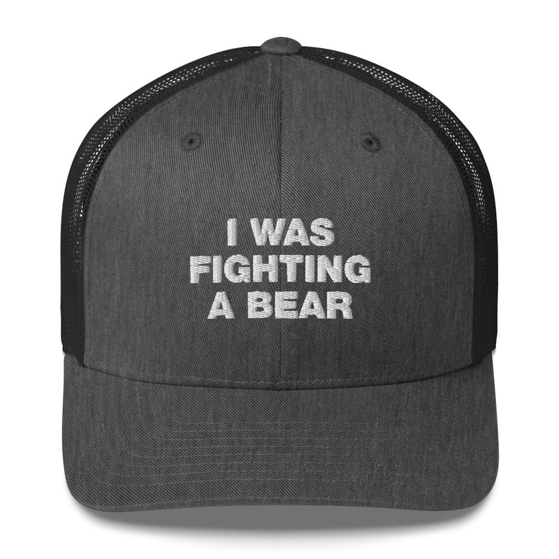 I Was Fighting A Bear - Trucker Cap