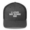 I Love Me Some Me - Trucker Cap