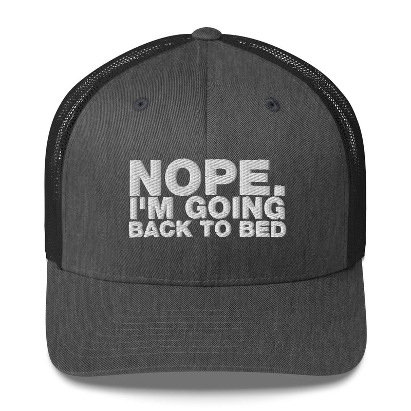 Nope. I'm Going Back To Bed - Trucker Cap