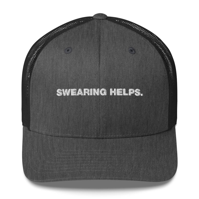 Swearing Helps. - Trucker Cap