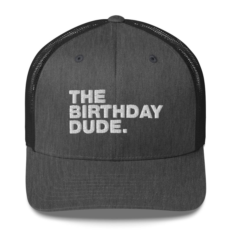 The Birthday Dude. - Trucker Cap