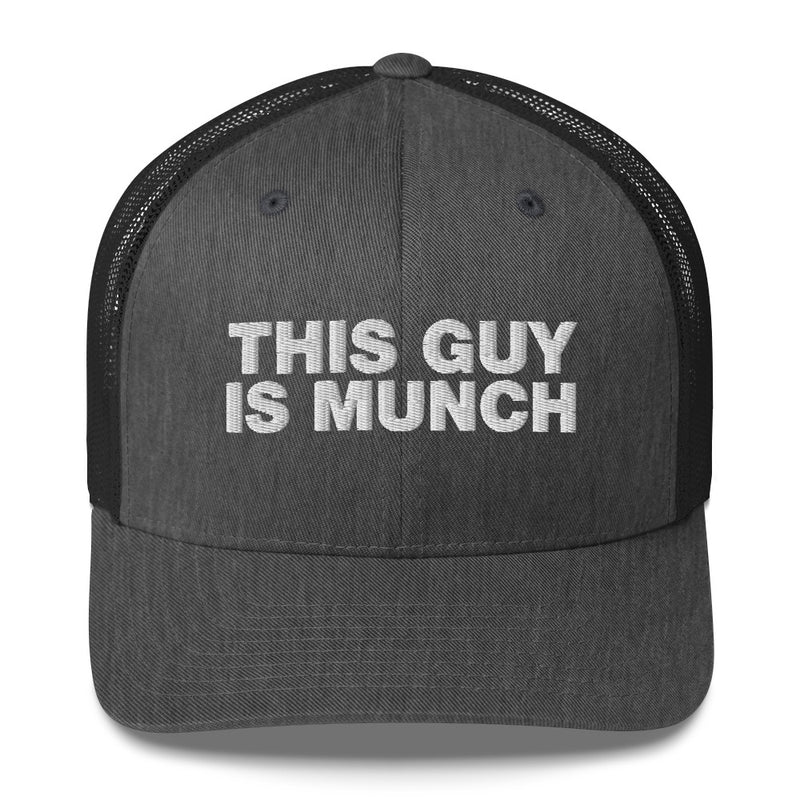 This Guy Is Munch - Trucker Cap