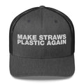 Make Straws Plastic Again - Trucker Cap