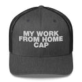 My Work From Home Cap - Trucker Cap