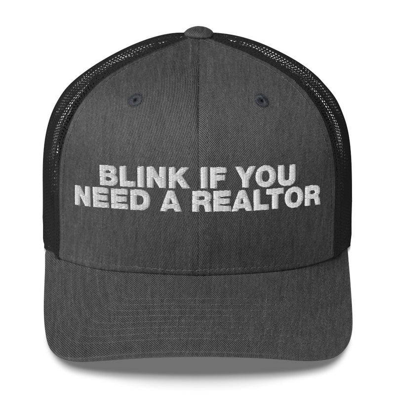 Blink If You Need A Realtor - Trucker Cap