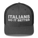 Italians Do It Better - Trucker Cap