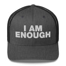 I Am Enough - Trucker Cap
