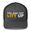 You Just Got Litt Up - Trucker Cap