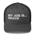 My Job Is... Beach - Trucker Cap