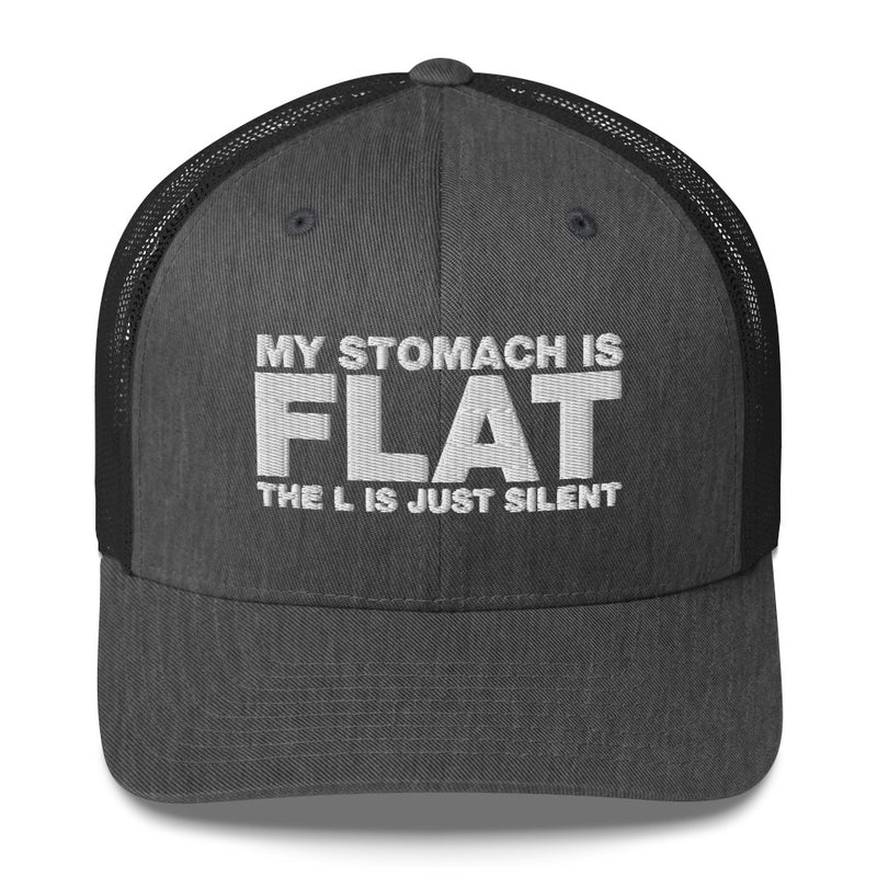 My Stomach Is Flat The L Is Just Silent - Trucker Cap