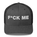 Fuck Me - Trucker Cap