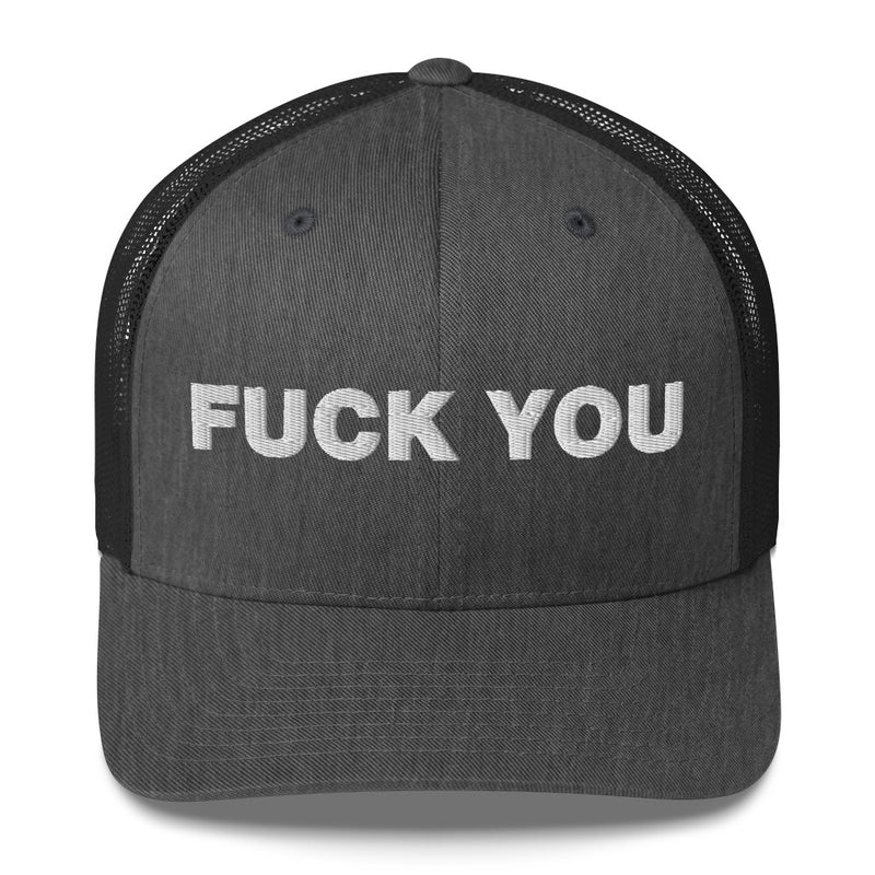 Fuck You - Trucker Cap