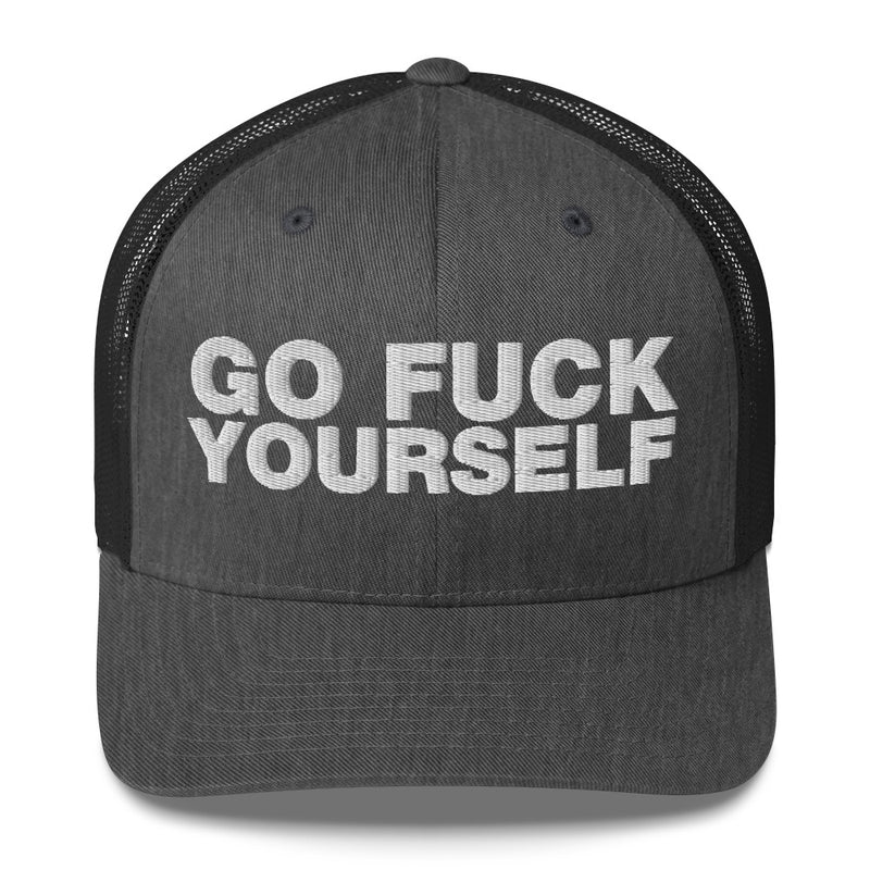 Go Fuck Yourself - Trucker Cap