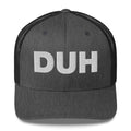 DUH - Trucker Cap