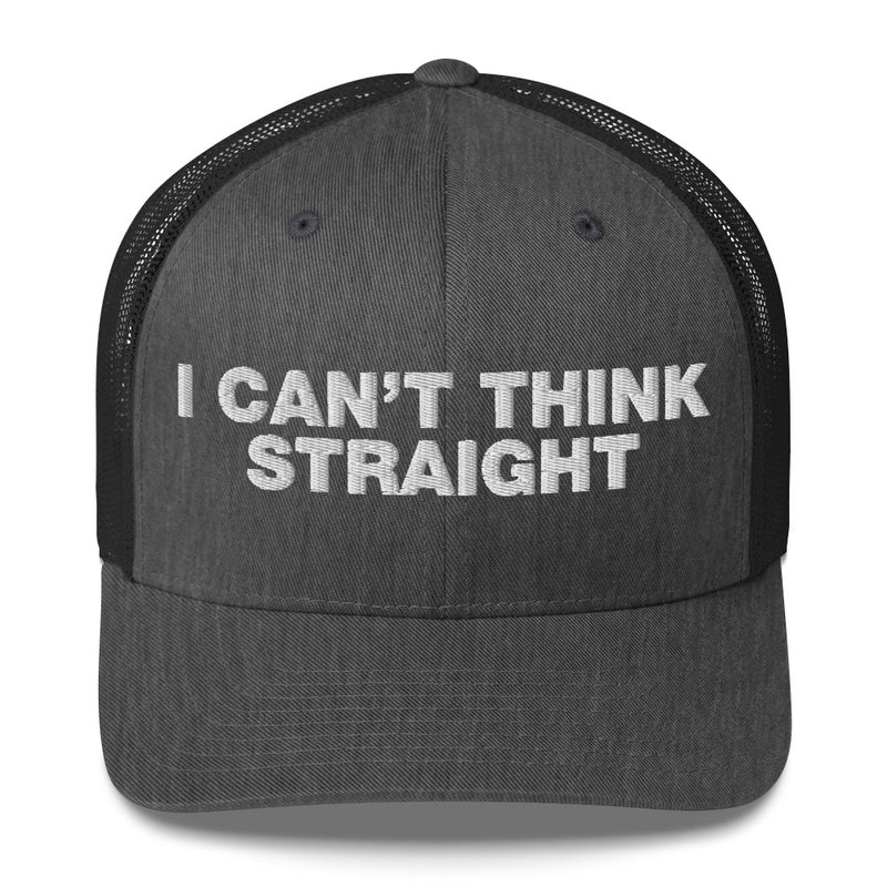 I can't think straight - Trucker Cap