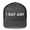 I eat ass - Trucker Cap