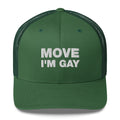 Move I'm Gay - Trucker Cap