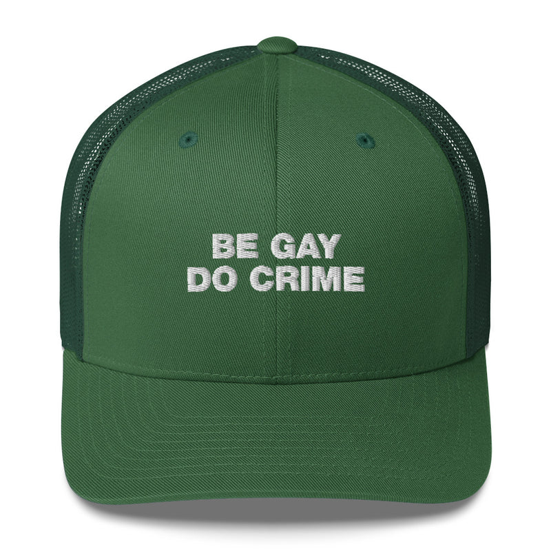 Be Gay Do Crime - Trucker Cap