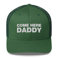 Come Here Daddy - Trucker Cap