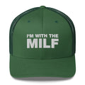 I'm With The MILF - Trucker Cap