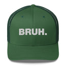Bruh. - Trucker Cap