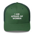 I Am Afraid Of Women - Trucker Cap