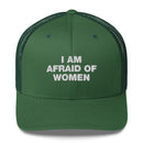 I Am Afraid Of Women - Trucker Cap