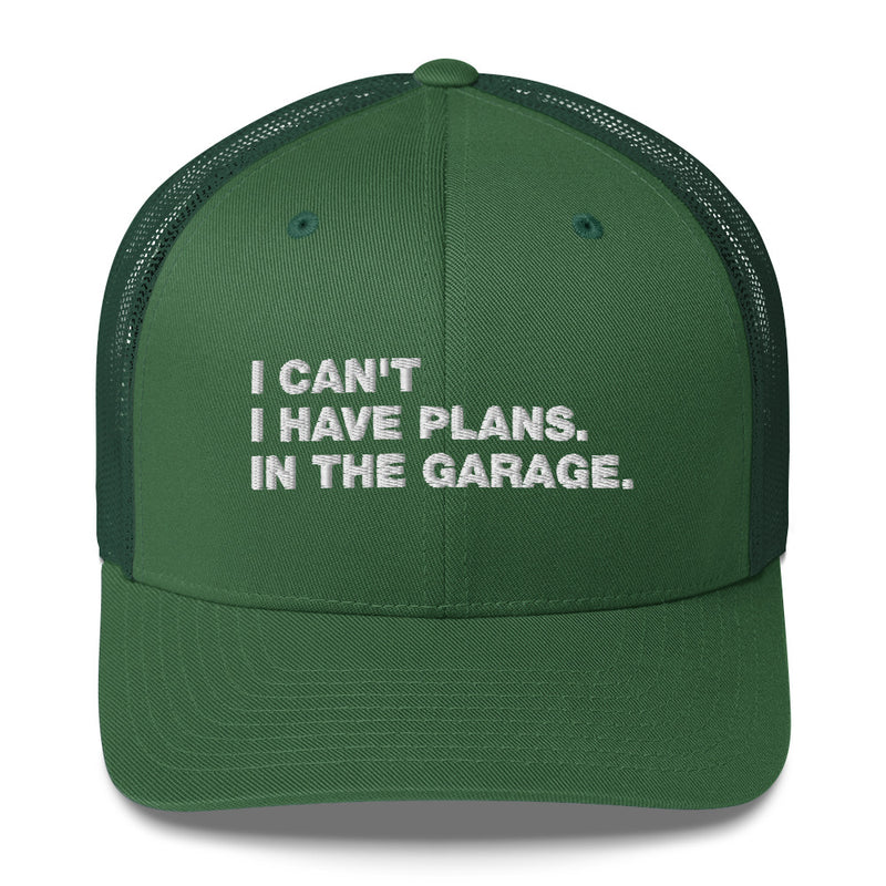 I Can't. I Have Plans. In The Garage. - Trucker Cap