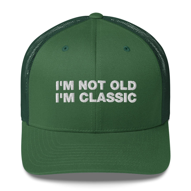 I'm Not Old I'm Classic - Trucker Cap