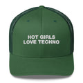 Hot Girls Love Techno - Trucker Cap