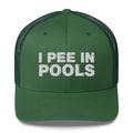 I Pee In Pools - Trucker Cap