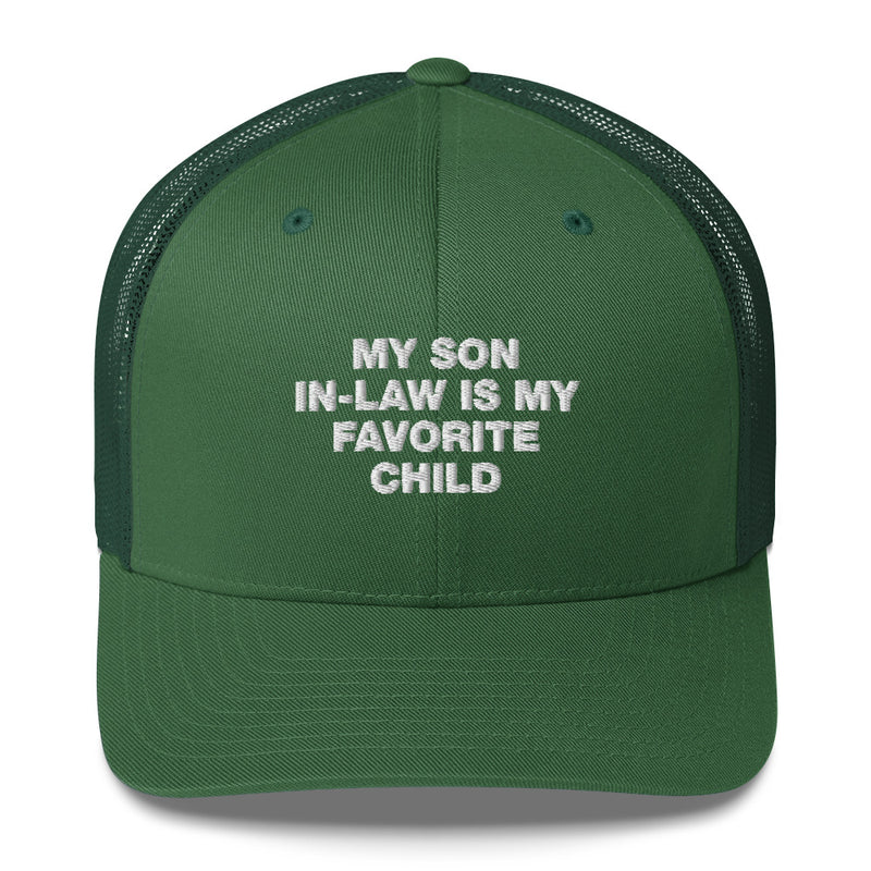 My Son In-Law Is My Favorite Child - Trucker Cap