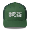 Exercise? I thought You Said Extra Rice - Trucker Cap