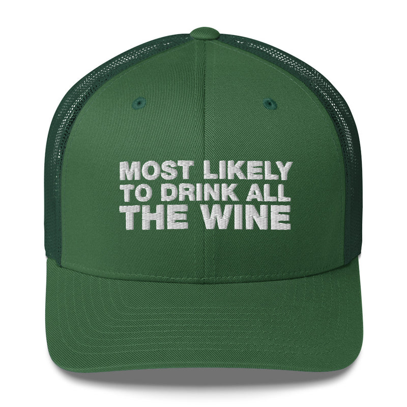 Most Likely To Drink All The Wine - Trucker Cap