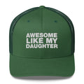 Awesome Like My Daughter - Trucker Cap