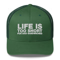 Life Is Too Short For Bad Sandwiches - Trucker Cap