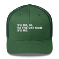 It's Me, Hi. I'm The Cat Mom It's Me. - Trucker Cap