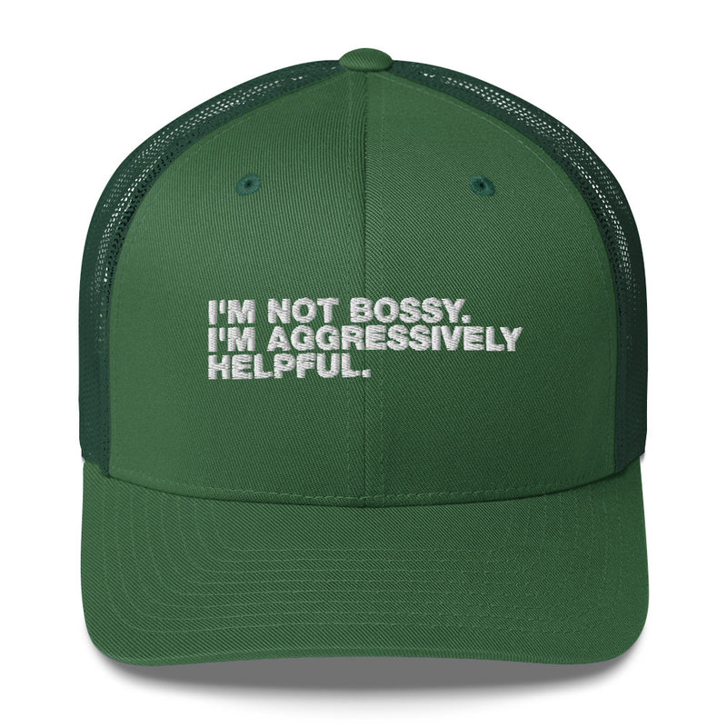 I'm Not Bossy. I'm Aggressively Helpful. - Trucker Cap