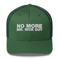 No More Mr. Nice Guy - Trucker Cap