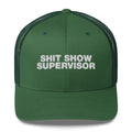 Shit Show Supervisor - Trucker Cap