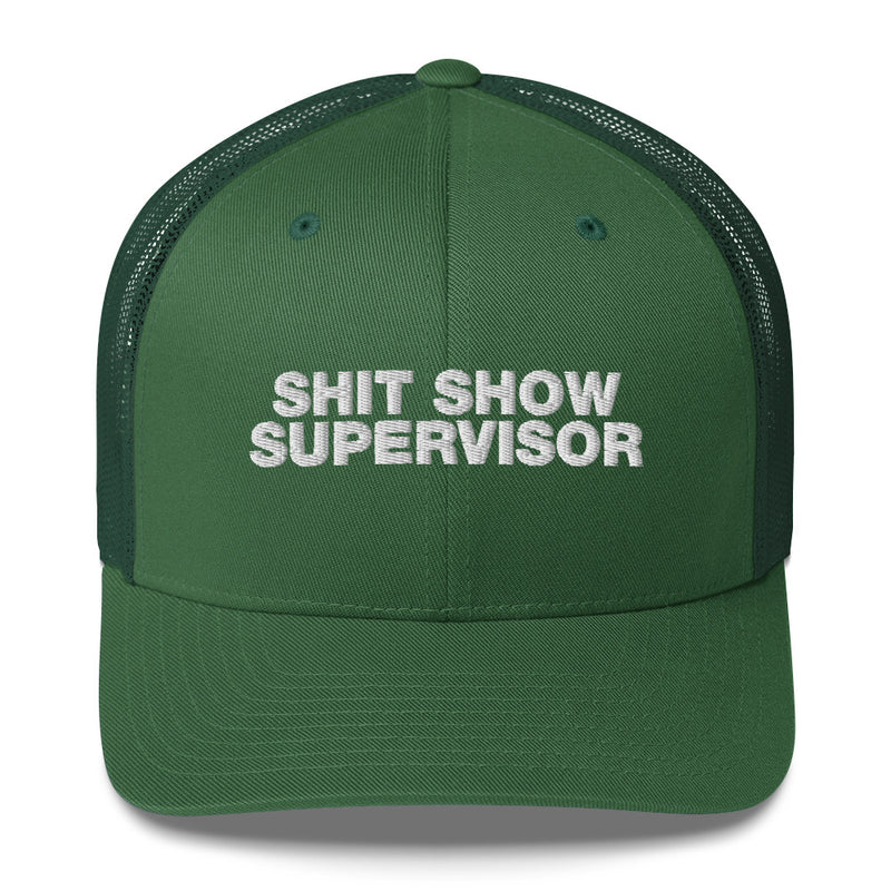 Shit Show Supervisor - Trucker Cap