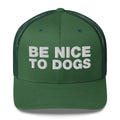 Be Nice To Dogs - Trucker Cap