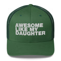 Awesome Like My Daughter - Trucker Cap