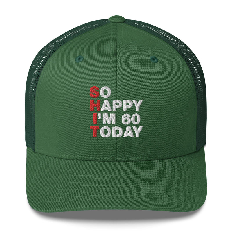 So Happy I'm 60 Today - Trucker Cap